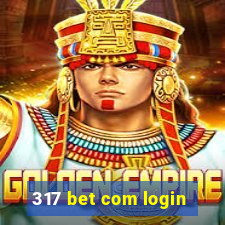 317 bet com login